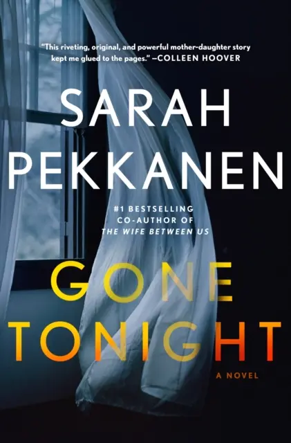 Gone Tonight - „Som veľkým fanúšikom Sarah Pekkanenovej a GONE TONIGHT je jej zatiaľ najlepšia kniha! Colleen Hoover - Gone Tonight - 'I'm a huge fan of Sarah Pekkanen and GONE TONIGHT is her best yet!' Colleen Hoover
