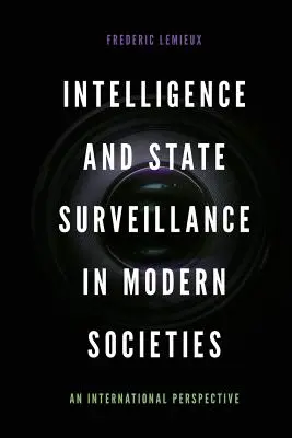 Spravodajstvo a štátny dohľad v moderných spoločnostiach: Medzinárodná perspektíva - Intelligence and State Surveillance in Modern Societies: An International Perspective