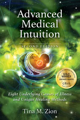 Pokročilá lekárska intuícia - druhé vydanie: Osem základných príčin chorôb a jedinečné liečebné metódy - Advanced Medical Intuition - Second Edition: Eight Underlying Causes of Illness and Unique Healing Methods