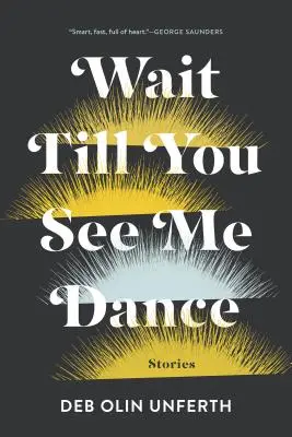 Počkaj, kým ma uvidíš tancovať: Príbehy - Wait Till You See Me Dance: Stories