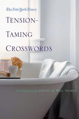 The New York Times Krížovky na zvládnutie napätia: 200 relaxačných hádaniek - The New York Times Tension-Taming Crosswords: 200 Relaxing Puzzles
