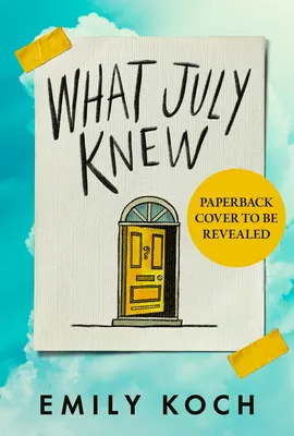 Čo vedel júl - odhalíte pravdu v najcitlivejšej záhade tohto leta? - What July Knew - Will you discover the truth in this summer's most heart-breaking mystery?
