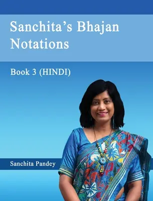 Sanchitine bhadžanské notácie - kniha 3 (hindčina) - Sanchita's Bhajan Notations - Book 3 (Hindi)