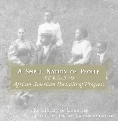 Malý národ ľudí: E. B. Du Bois a afroamerické portréty pokroku - A Small Nation of People: W. E. B. Du Bois and African American Portraits of Progress