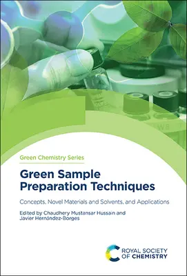 Ekologické techniky prípravy vzoriek: Koncepcie, nové materiály a rozpúšťadlá a aplikácie - Green Sample Preparation Techniques: Concepts, Novel Materials and Solvents, and Applications