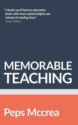 Zapamätateľné vyučovanie: Využitie pamäti na budovanie hlbokého a trvalého učenia v triede - Memorable Teaching: Leveraging Memory to Build Deep and Durable Learning in the Classroom