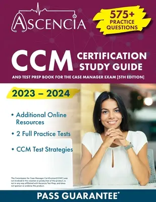 CCM Certification Study Guide 2023-2024: 575+ Practice Questions and Test Prep Book for Case Manager Exam [5th Edition] - CCM Certification Study Guide 2023-2024: 575+ Practice Questions and Test Prep Book for the Case Manager Exam [5th Edition]