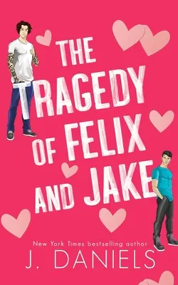 Tragédia Felixa a Jakea (špeciálne vydanie): Zakázaná romanca z malého mesta - The Tragedy of Felix & Jake (Special Edition): A Small Town Forbidden Romance