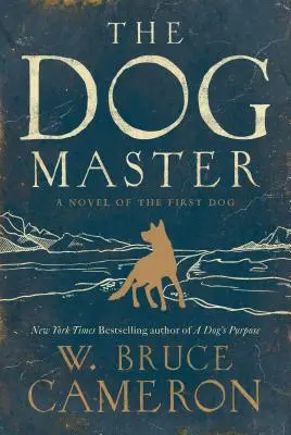 Psí pán: Román o prvom psovi - The Dog Master: A Novel of the First Dog