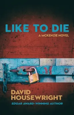 Ako zomrieť: román Maca McKenzieho - Like To Die: A Mac McKenzie Novel