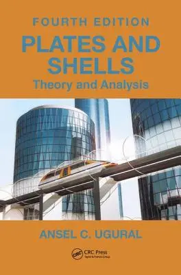 Dosky a škrupiny: Teória a analýza, štvrté vydanie - Plates and Shells: Theory and Analysis, Fourth Edition