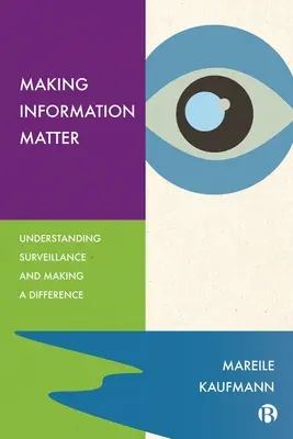 Making Information Matter: Pochopenie dohľadu a zmena - Making Information Matter: Understanding Surveillance and Making a Difference