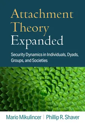 Rozšírená teória pripútania: Dynamika bezpečnosti u jednotlivcov, dvojíc, skupín a spoločností - Attachment Theory Expanded: Security Dynamics in Individuals, Dyads, Groups, and Societies