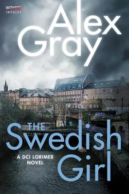 Švédske dievča: A DCI Lorimer Novel - The Swedish Girl: A DCI Lorimer Novel