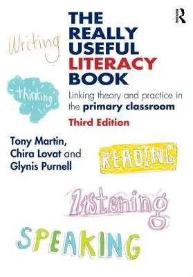 Skutočne užitočná kniha o gramotnosti: Prepojenie teórie a praxe v triede na prvom stupni ZŠ - The Really Useful Literacy Book: Linking Theory and Practice in the Primary Classroom