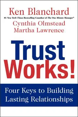 Dôvera funguje! Štyri kľúče k budovaniu trvalých vzťahov - Trust Works!: Four Keys to Building Lasting Relationships