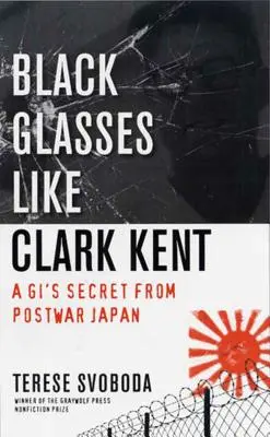 Čierne okuliare ako Clark Kent: Tajomstvo Gi z povojnového Japonska - Black Glasses Like Clark Kent: A Gi's Secret from Postwar Japan