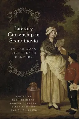 Literárne občianstvo v Škandinávii v dlhom osemnástom storočí - Literary Citizenship in Scandinavia in the Long Eighteenth Century
