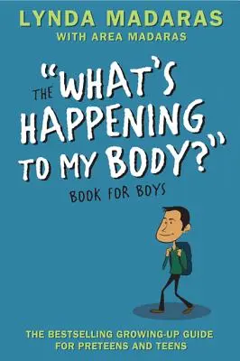 Čo sa deje s mojím telom? Kniha pre chlapcov: Vydanie: Moja kniha o telesnom zdraví: Revidované vydanie - What's Happening to My Body? Book for Boys: Revised Edition