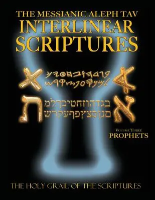 Mesiášske Alef Tav interlineárne Písmo sväté tretí zväzok Proroci, paleo a moderný hebrejsko-fonetický preklad - angličtina, tučné čierne vydanie Study B - Messianic Aleph Tav Interlinear Scriptures Volume Three the Prophets, Paleo and Modern Hebrew-Phonetic Translation-English, Bold Black Edition Study B