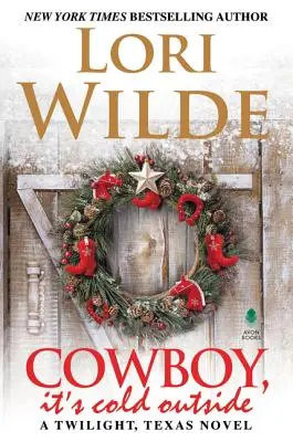 Kovboj, vonku je zima: A Twilight, Texas Novel - Cowboy, It's Cold Outside: A Twilight, Texas Novel