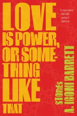 Láska je sila alebo niečo podobné: Príbehy - Love Is Power, or Something Like That: Stories