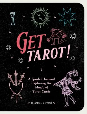 Získajte tarot! Dokonalá príručka na precvičovanie čítania tarotu - Get Tarot!: A Perfect Guidebook to Practice Tarot Reading
