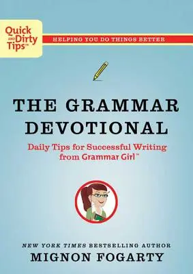 The Grammar Devotional: Denné tipy pre úspešné písanie od Grammar Girl - The Grammar Devotional: Daily Tips for Successful Writing from Grammar Girl