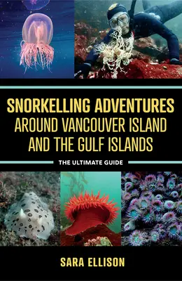 Šnorchlovacie dobrodružstvá okolo ostrova Vancouver a ostrovov v zálive: - Snorkelling Adventures Around Vancouver Island and the Gulf Islands: The Ultimate Guide