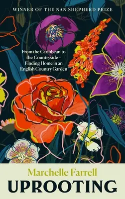 Vykorenenie: Z Karibiku na vidiek - hľadanie domova v anglickej vidieckej záhrade - Uprooting: From the Caribbean to the Countryside - Finding Home in an English Country Garden