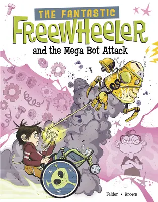 Fantastický voľnobeh a útok megarobota: Grafický román - The Fantastic Freewheeler and the Mega Bot Attack: A Graphic Novel