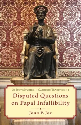 Sporné otázky o pápežskej neomylnosti - Disputed Questions on Papal Infallibility