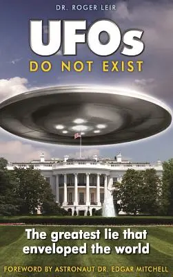 UFO neexistujú: Najväčšia lož, ktorá obklopila svet - UFOs Do Not Exist: The Greatest Lie That Enveloped the World