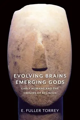 Vyvíjajúce sa mozgy, vznikajúci bohovia: prví ľudia a pôvod náboženstva - Evolving Brains, Emerging Gods: Early Humans and the Origins of Religion