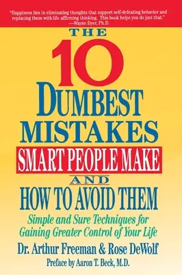10 najhlúpejších chýb, ktoré robia inteligentní ľudia, a ako sa im vyhnúť - 10 Dumbest Mistakes Smart People Make and How To Avoid Them