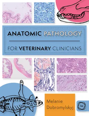 Anatomická patológia pre veterinárnych lekárov - Anatomic Pathology for Veterinary Clinicians