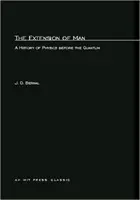 Rozšírenie človeka: Dejiny fyziky pred kvantovou evolúciou - The Extension of Man: A History of Physics before the Quantum