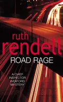Zbesilosť na ceste - wexfordská záhada plná zvratov od kráľovnej zločinu Ruth Rendellovej - Road Rage - a Wexford mystery full of twists and turns from the Queen of Crime, Ruth Rendell