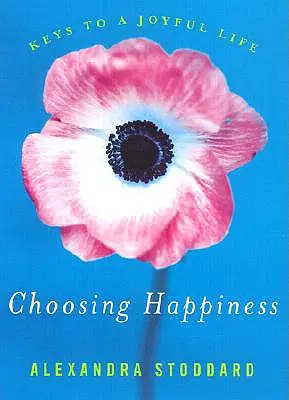 Voľba šťastia: Kľúče k radostnému životu - Choosing Happiness: Keys to a Joyful Life