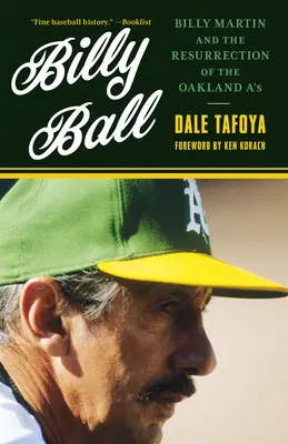 Billy Ball: Billy Martin a vzkriesenie Oakland A's - Billy Ball: Billy Martin and the Resurrection of the Oakland A's