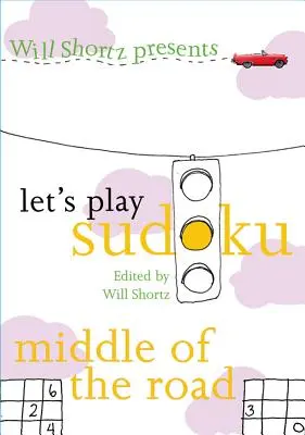 Will Shortz predstavuje hru Sudoku: Stred cesty: Middle of the Road - Will Shortz Presents Let's Play Sudoku: Middle of the Road: Middle of the Road
