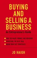Kúpa a predaj podniku - Sprievodca podnikateľa - Buying And Selling A Business - An entrepreneur's guide