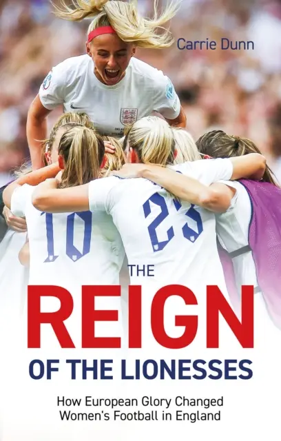 Vláda levíc: Ako európska sláva zmenila ženský futbal v Anglicku - Reign of the Lionesses: How European Glory Changed Women's Football in England