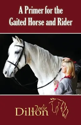 Základné informácie pre koňa a jazdca v chomúte - A Primer for Gaited Horse and Rider