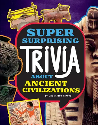 Super prekvapivé zaujímavosti o starovekých civilizáciách - Super Surprising Trivia about Ancient Civilizations