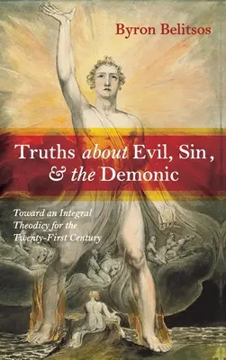 Pravdy o zle, hriechu a démonoch: Na ceste k integrálnej teodicei pre dvadsiate prvé storočie - Truths about Evil, Sin, and the Demonic: Toward an Integral Theodicy for the Twenty-First Century