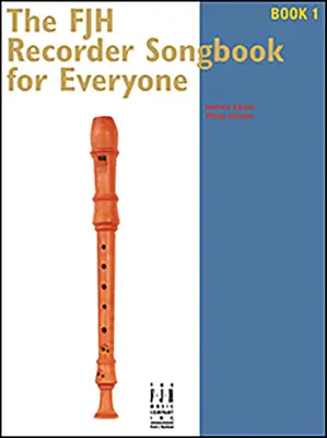 Kniha piesní na zobcovú flautu pre každého 1 - The Fjh Recorder Song Book for Everyone 1