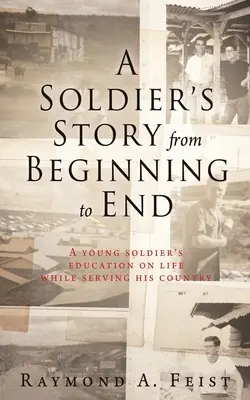 Príbeh vojaka od začiatku do konca: Príbeh mladého vojaka, ktorý sa počas služby vlasti vzdelával o živote - A Soldier's Story From Beginning to End: A young soldier's education on life while serving his country