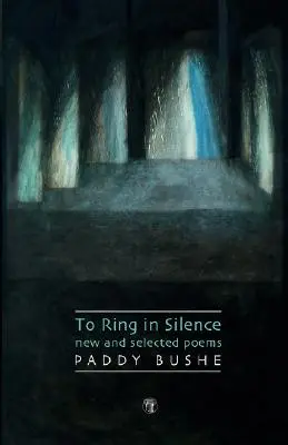 Zvoniť v tichu: Nové a vybrané básne - To Ring in Silence: New and Selected Poems