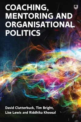 Riadenie organizačnej politiky: Ako môžu koučovia a mentori pomôcť - Managing Organisational Politics: How coaches and mentors can help